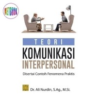Image of Teori Komunikasi Interpersonal: Disertai Contoh Fenomena Praktis