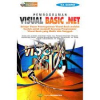 Image of Pemrograman Visual Basic.Net: Belajar pasar pemrograman visual basic melalui contoh untuk menjadi seorang programmer visual basic yang mahir dan tangguh