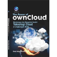 Image of The Power of Owncloud - Membangun dan mengelola sendiri Teknologi Cloud di Lingkungan Anda
