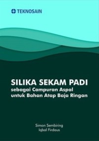 Image of Silika Sekam Padi : Sebagai Campuran Aspal untuk Bahan Atap Baja Ringan