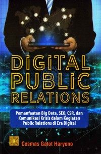 Image of Digital Public Relations: Pemanfaatan Big Data, SEO, CSR, dan Komunikasi Krisis dalam Kegiatan Public Relations di Era Digital